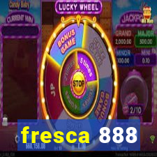 fresca 888